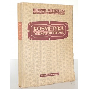 Mierzecki H., KOSMETYKA DERMATOLOGICZNA [68 rycin, 13 tablic] [stan bdb]