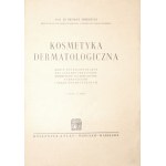 Mierzecki H., KOSMETYKA DERMATOLOGICZNA [68 rycin, 13 tablic] [stan bdb]