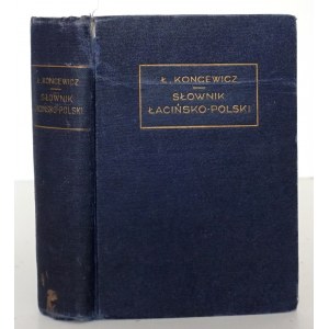 Koncewicz Ł., NOWY SŁOWNIK PODRĘCZNY ŁACIŃSKO-POLSKI, 1936