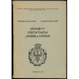 Białkowski Andrzej, Szweycer Tomasz - Monety ostatnich Jagiellonów, Warszawa 1975