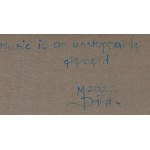 Monika Dałek (ur. 1981, Zgierz), Music is an unstoppable element, 2022