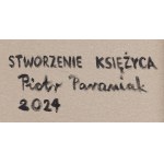 Piotr Paraniak (ur. 1976, Słubice), Stworzenie Księżyca, 2024