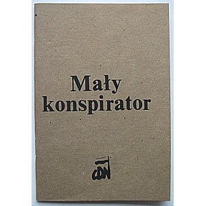 MAŁY KONSPIRATOR. W-wa 1983. Wydawnictwo CDN. Format 10/14 cm. s. 29. Brosz., wyd. Druk z tzw...