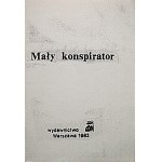 MAŁY KONSPIRATOR. W-wa 1983. Wydawnictwo CDN. Format 10/14 cm. s. 29. Brosz., wyd. Druk z tzw...
