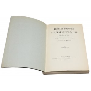 Trojaki koronne Zygmunta III, Reprint 1970/1884, S. Walewski