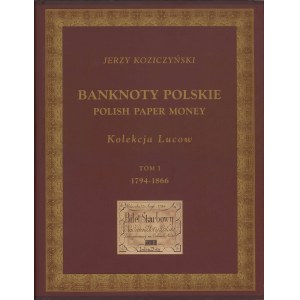 Kolekcja LUCOW Tom I - Banknoty polskie 1794-1866