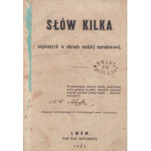 [UKRAINIANA] PETRUSEVIC Antoni Stepanovic - Słów kilka napisanych w obronie ruskiej narodowości. Lwów 1848. Gród Rusi Austryiackiej.