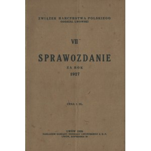 Związek Harcerstwa Polskiego. Oddział Lwowski. Sprawozdanie za rok 1927. Lwów 1928. Nakładem Zarządu Oddziału Lwowskiego Z. H. P. Lwów, Kopernika 20.