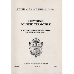 NICIEJA Stanisław Sławomir. Zadwórze Polskie Termopile. Z dziejów obrony Lwowa przed bolszewikami w 1920 r. Opolska Biblioteka Lwowska. Opole 1990.