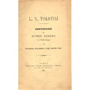 TOŁSTOJ Lew Nikołajewicz - Odpowiedź na wyrok synodu z d. 20-22 Lutego i na otrzymane  przezemnie z tego powodu listy. Paryż 1905. Druk. Polska Heymanna i Guelisa.