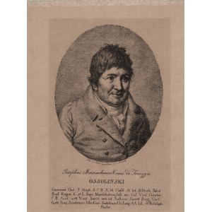 MAHNKE Karol - Josephus Maximilianus Comes de Tenczyn Ossolinski. [Lwów] : odcisnięto w Instit. Ossolińskich, [ante 1835].