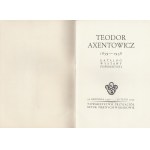 [AXENTOWICZ Teodor]. Zbiór dokumentów i druków dotyczących artysty malarza Teodora Axentowicza. [1938]