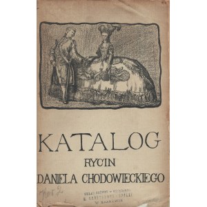 Muzeum Narodowe w Krakowie. Katalog rycin Daniela Chodowieckiego znajdujących się w .... Oprac. Władysław Prajer. Kraków [1902]. Odbito w Drukarni Uniwersytetu Jagiellońskiego w Krakowie.