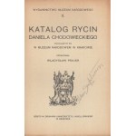 Muzeum Narodowe w Krakowie. Katalog rycin Daniela Chodowieckiego znajdujących się w .... Oprac. Władysław Prajer. Kraków [1902]. Odbito w Drukarni Uniwersytetu Jagiellońskiego w Krakowie.