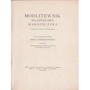 BERNACKI Ludwik, GANSZYNIEC Ryszard, PODLACHA Władysław - Modlitewnik Władysława Warneńczyka w zbiorach Biblioteki Bodlejańskiej, z uwzględnieniem zapisków Józefa Korzeniowskiego. Lwów 1928