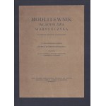 BERNACKI Ludwik, GANSZYNIEC Ryszard, PODLACHA Władysław - Modlitewnik Władysława Warneńczyka w zbiorach Biblioteki Bodlejańskiej, z uwzględnieniem zapisków Józefa Korzeniowskiego. Lwów 1928
