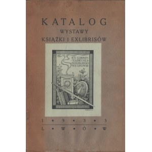 [EKSLIBRIS] Katalog Wystawy Książki i Exlibrisów. Lwów 1933. Red. Julia Mękicka.