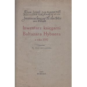 JĘDRZEJOWSKA Anna - Inwentarz księgarni Baltazara Hybnera z roku 1592. Lwów 1929