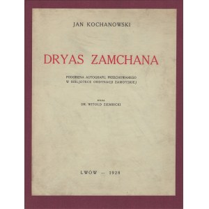 KOCHANOWSKI Jan - Dryas Zachmana. Podobizna autografu, przechowywanego w Bibljotece Ordynacji Zamoyskiej. Wydał Dr. Witold Ziembicki Lwów 1928.