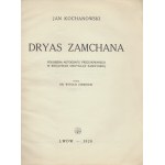 KOCHANOWSKI Jan - Dryas Zachmana. Podobizna autografu, przechowywanego w Bibljotece Ordynacji Zamoyskiej. Wydał Dr. Witold Ziembicki Lwów 1928.