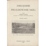 GŁADYSZ Antoni - Zakładanie i pielęgnowanie sadu. Napisał […] Wydanie trzecie. Tarnów 1933. Nakładem autora.