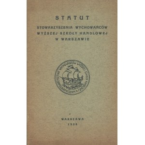 Statut Stowarzyszenia Wychowańców Wyższej Szkoły Handlowej w Warszawie. Warszawa 1928. Odbito w Drukarni Leona Nowaka.