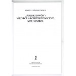 LEŚNIAKOWSKA Marta - Polish manor: architectural patterns, myth, symbol. Warsaw 1996; Institute of Art of the Polish Academy of Sciences. 8, s. [2],...