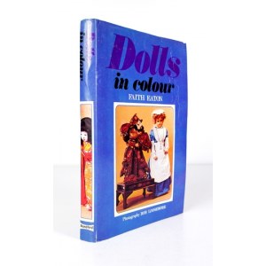 EATON Faith - Dolls in Colour. Photography by Bob Loosemore. Dorset 1975. Blandford. 8, s. 187. opr. oryg. kart.,...