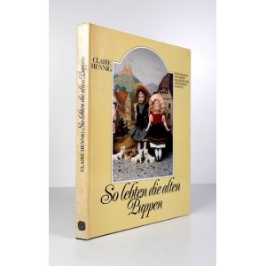 HENNIG Claire - So leben die alte Puppen. Mit Fotografien von Horst Wackerbarth und Margie Landolt. Frankfurt/...