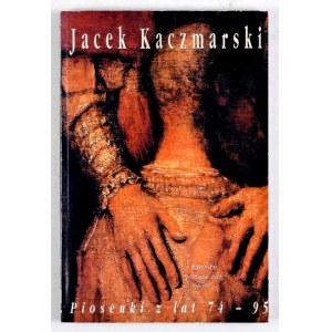 KACZMARSKI Jacek - Encore, jeszcze raz encore. Piosenki z lat 74-95. Warszawa 1995. Wyd. S.R. 8, s. 188, [4]....