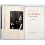 MANN Tomasz - Jak powstał Doktor Faustus. Powieść o powieści. Przeł. M. Kurecka. Warszawa 1962.Czytelnik. 16d, s. 163, [...