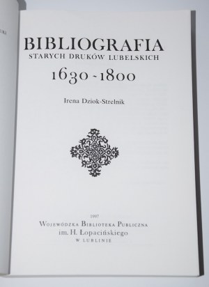 DZIOK-STRELINK Irena - Bibliography of old prints of Lublin 1630-1800.
