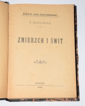 MORAWSKA Z. - Dusk and dawn [a novel from the time of Stanislaw August]. Gniezno 1906.