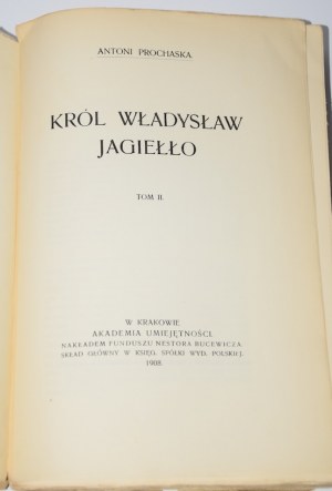 PROCHASKA Antoni - King Władysław Jagiełło, vol. 2. Cracow 1908.