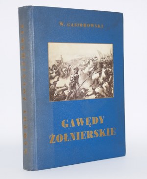 GĄSIOROWSKI Wacław - Gawędy żołnierskie. Pokłosie spuścizny pamiętnikarskiej napoleonczyków. Warsaw 1938.
