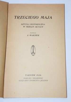 MAJCHER Jan - Tretí máj. Historická hra v troch dejstvách. Tarnów 1926.