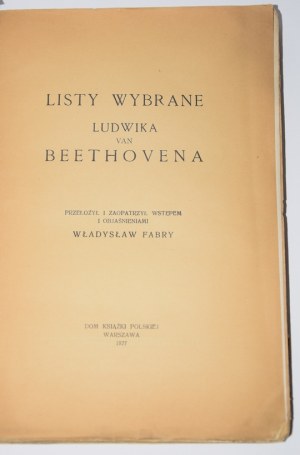 Selected letters of Ludwig van Beethoven. Warsaw 1927.