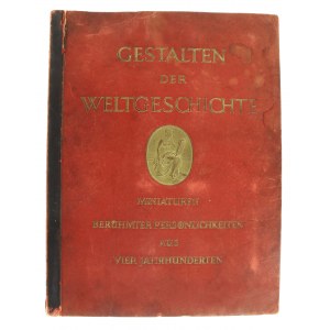 Gestalten der Weltgeschichte. Zeitenossische Miniaturen Beruhmter Personlichkeiten aus vier Jarhunderten. Hamburg-Bahrenfeld 1933 (660)