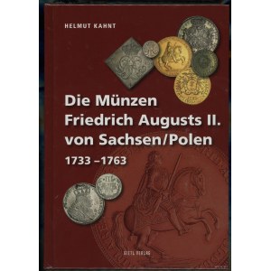 Kahnt Helmut - Die Münzen Friedrich Augusts II. von Sachsen / Polen 1733-1763, Regenstauf 2010, ISBN 9783866465312