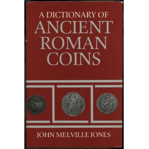 Jones John Melville - A Dictionary of Ancient Roman Coins, London 1990, ISBN 185264026X