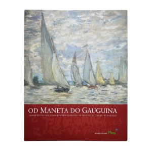 FROM MANET TO GAUGUIN. IMPRESSIONISTS AND POST-IMPRESSIONISTS FROM THE MUSEE D'ORSAY IN PARIS Illustrations