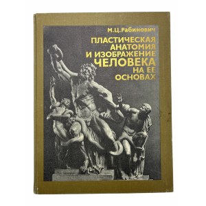 Plastic anatomy and human image based on its principles. M.Ts.Rabinovich.