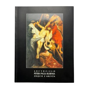 Peter Paul Rubens' Masterpiece. The Descent from the Cross by Hanna Benesz