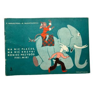 K. MAKUSZYŃSKI, M. WALENTYNOWICZ - Cries for nothing, screams for nothing. The end of Fiki-Miki's adventures. Kraków 1978