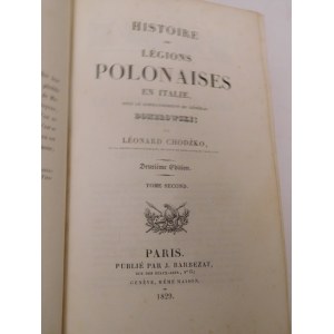 1829. CHODŹKO LEONARD, Histoire des Legions Polonaises en Italie, sous le Commandement du Général Dombrowski, (…).