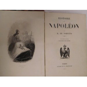 1850. NORVINS Jacques Marquets de, Histoire de Napoléon (...).