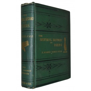 [ORNITOLOGY] Jones, Thomas Rymer. The natural history of birds. 1872