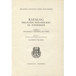 Katalog der Bibljoteka Horyniecka XX. Ponińskis. Teil 1, Inkunabeln und Polonica des 16. Jahrhunderts.