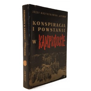 KRZYCZKOWSKI Józef SZYMON - CONSPIRACY AND THE UPRISING IN KAMPINOS Illustrations Edition I.