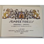 SEMPER FIDELIS OBRONA LWOWA W OBRAZACH WSPÓŁCZESNYCH Reprint wydania z 1930